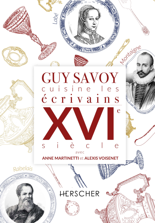 Guy Savoy cuisine les écrivains du XVIè siècle